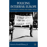Policing Interwar Europe: Continuity, Change and Crisis, 1918-40