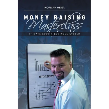 Money Raising Masterclass: Private Equity Business System