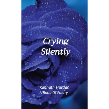 Crying Silently: A Book Of Poetry