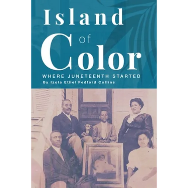Island of Color: Where Juneteenth Started