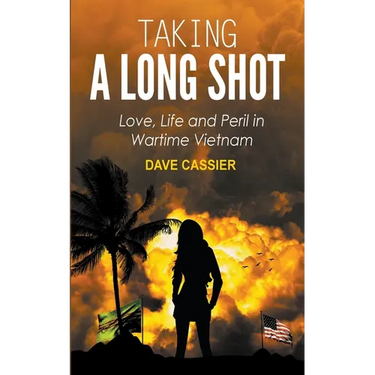Taking a Long Shot: Love, Life and Peril in Wartime Vietnam