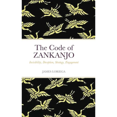 The Code of ZANKANJO: Invisibility, Deception, Strategy, Engagement