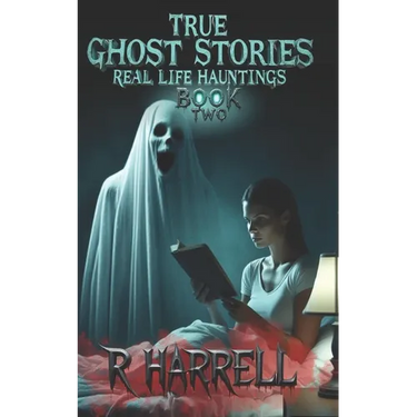 True Ghost Stories: Real-Life Hauntings