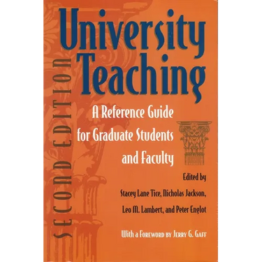 University Teaching: A Reference Guide for Graduate Students and Faculty, Second Edition