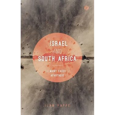 Israel and South Africa: The Many Faces of Apartheid