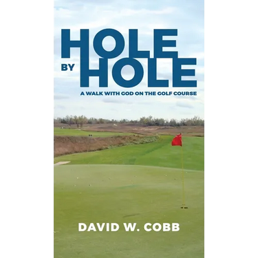 Hole by Hole: A Walk with God on the Golf Course