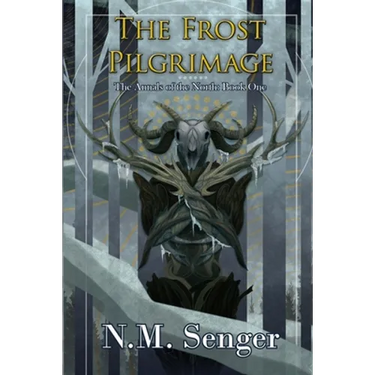 The Frost Pilgrimage: The Annals of the North: Book One