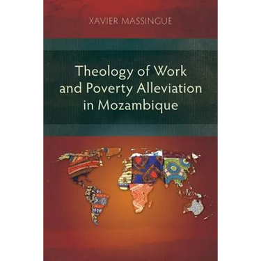 Theology of Work and Poverty Alleviation in Mozambique
