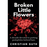 Broken Little Flowers: A Decade Devoted to Putting Pedophiles Behind Bars