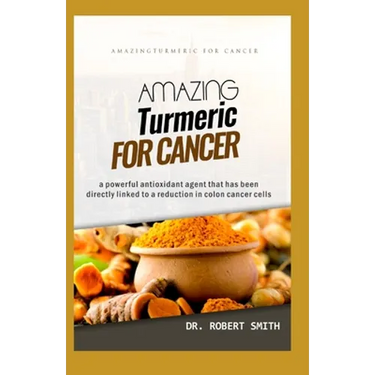 Amazing Turmeric for Cancer: a powerful antioxidant agent that has been directly linked to colon cancer cells