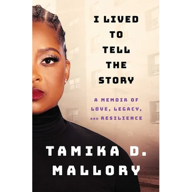 I Lived to Tell the Story: A Memoir of Love, Legacy, and Resilience