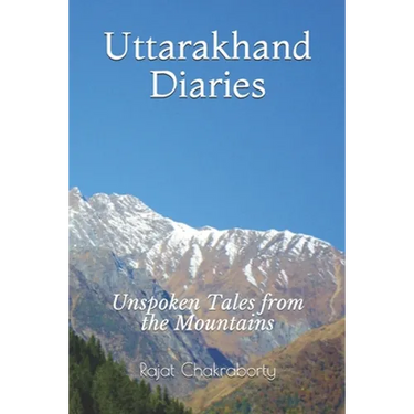 Uttarakhand Diaries: Unspoken Tales from the Mountains