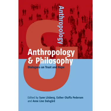 Anthropology and Philosophy: Dialogues on Trust and Hope