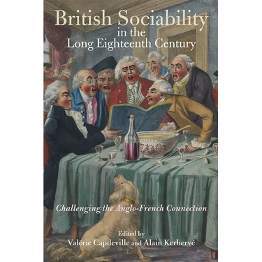 British Sociability in the Long Eighteenth Century: Challenging the Anglo-French Connection