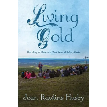 Living Gold: The Story of Dave and Vera Penz