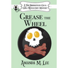 Grease the Wheel