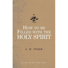 How to be filled with the Holy Spirit