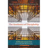 The Aesthetics of Discipleship: Everyday Aesthetic Existence and the Christian Life
