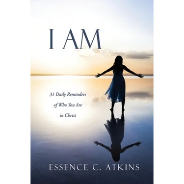 I Am: 31 Daily Reminders of Who You Are in Christ