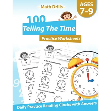 Math Drills - 100 Telling The Time Practice Worksheets - Daily Practice Reading Clocks With Answers: Clocks, Hours, Quarter Hours, Five Minutes, Minut
