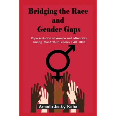 Bridging the Race and Gender Gaps: Representation of Women andMinorities among MacArthur Fellows, 1981-2018
