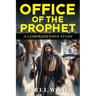 Office Of The Prophet: A Comprehensive Study