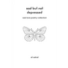 Sad But Not Depressed: Sad Love Poetry Collection