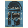 Unpacking My Father's Bookstore
