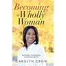 Becoming a Wholly Woman: Spiritually, Emotionally, and Physically Fit