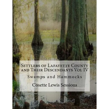 Settlers of Lafayette County and Their Descendants: Swamps and Hammocks