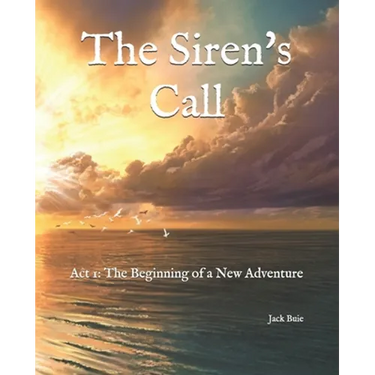 The Siren's Call: Act 1: The Beginning of a New Adventure