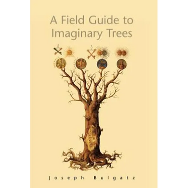 A Field Guide to Imaginary Trees