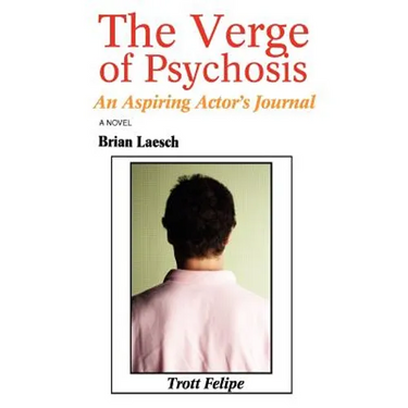 The Verge of Psychosis: An Aspiring Actor's Journal