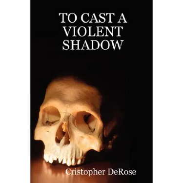 To Cast a Violent Shadow