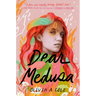 Dear Medusa
