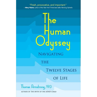 The Human Odyssey: Navigating the Twelve Stages of Life