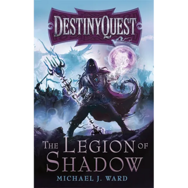 The Legion of Shadow: Destinyquest Book 1