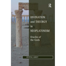 Divination and Theurgy in Neoplatonism: Oracles of the Gods