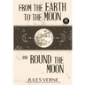 From the Earth to the Moon and Round the Moon