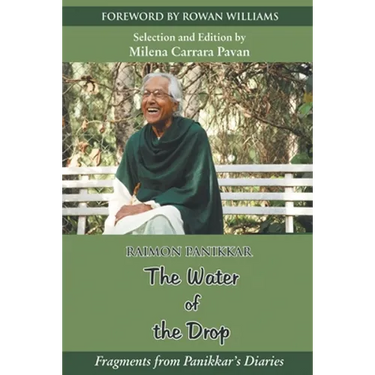 The Water of the Drop: Fragments from Panikkar Diaries