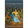 Sri Gauranga-Lilamrta: The Nectar Pastimes of the Golden Avatara