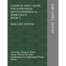 Classical Sheet Music For Euphonium With Euphonium & Piano Duets Book 2 Bass Clef Edition: Ten Easy Classical Sheet Music Pieces For Solo Euphonium &