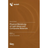 Physical Metallurgy of Light Alloys and Composite Materials