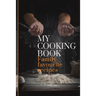 My Cooking Book: Family Favourite Recipes A Book To Write In
