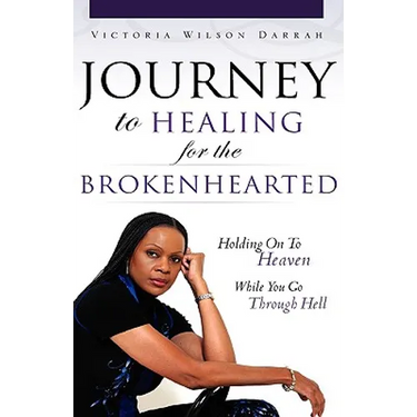 JOURNEY TO HEALING for the BROKENHEARTED