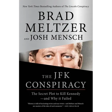 The JFK Conspiracy: The Secret Plot to Kill Kennedy--And Why It Failed