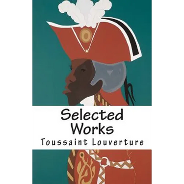 Selected Works of Toussaint Louverture