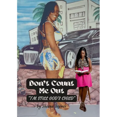 Don't Count Me Out: I'm Still Gods Child