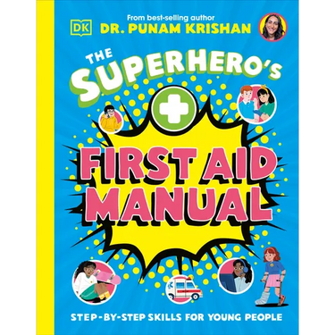 The Superhero's First Aid Manual: Step-By-Step Skills for Young People