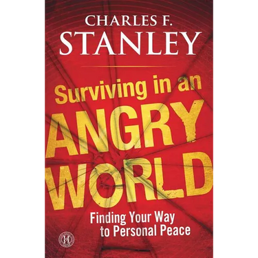 Surviving in an Angry World: Finding Your Way to Personal Peace